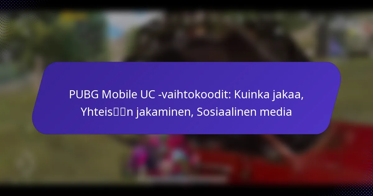 PUBG Mobile UC -vaihtokoodit: Kuinka jakaa, Yhteisön jakaminen, Sosiaalinen media