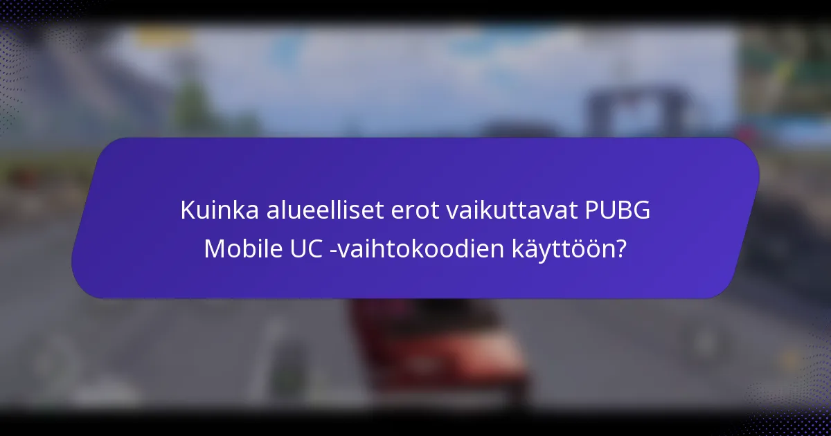 Kuinka alueelliset erot vaikuttavat PUBG Mobile UC -vaihtokoodien käyttöön?