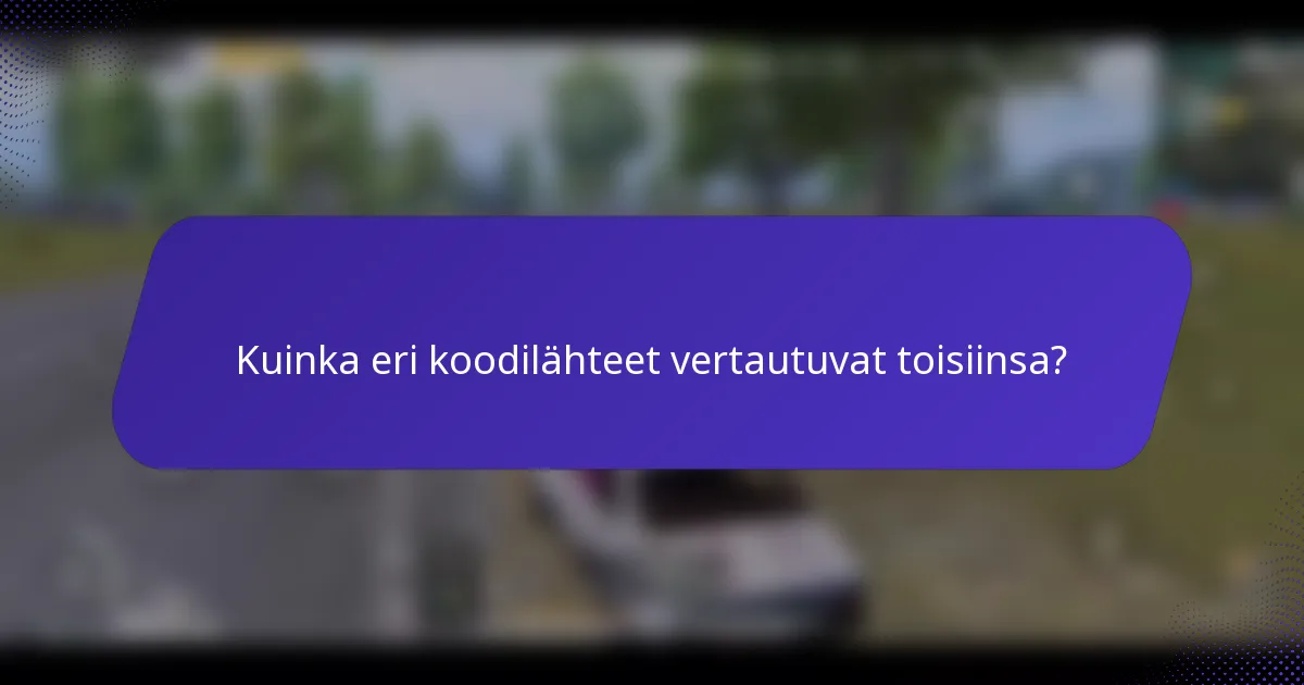 Kuinka eri koodilähteet vertautuvat toisiinsa?
