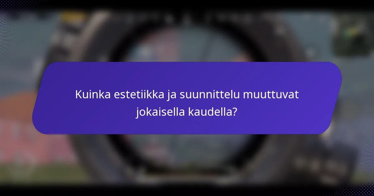 Kuinka estetiikka ja suunnittelu muuttuvat jokaisella kaudella?