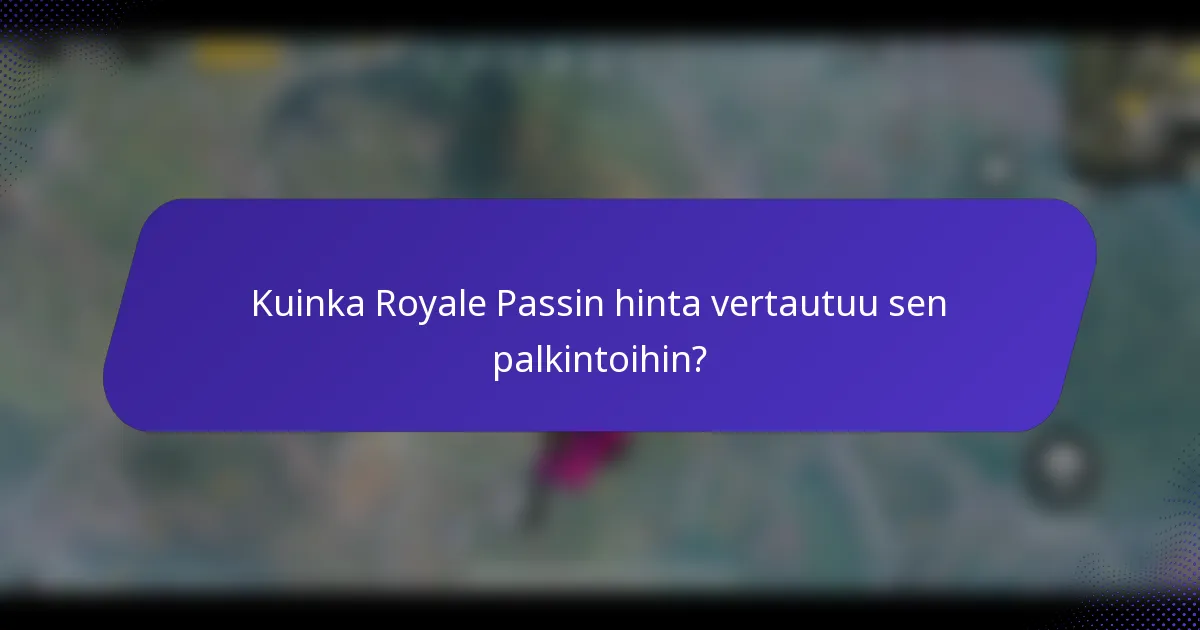 Kuinka Royale Passin hinta vertautuu sen palkintoihin?