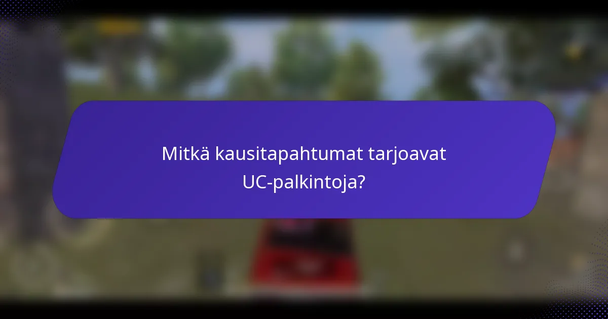 Mitkä kausitapahtumat tarjoavat UC-palkintoja?