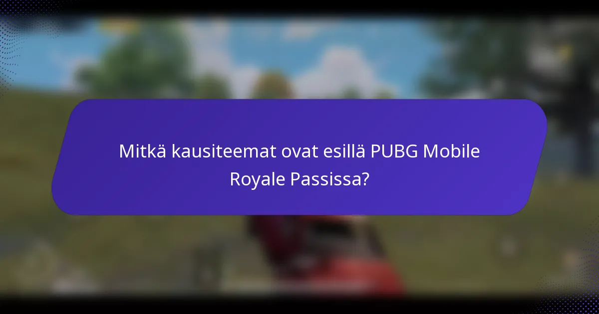 Mitkä kausiteemat ovat esillä PUBG Mobile Royale Passissa?