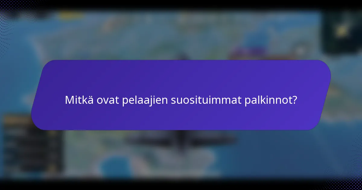 Mitkä ovat pelaajien suosituimmat palkinnot?
