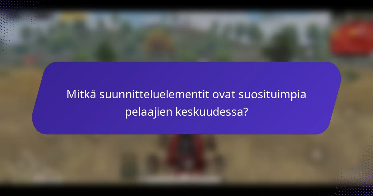Mitkä suunnitteluelementit ovat suosituimpia pelaajien keskuudessa?